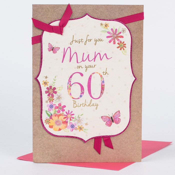 60th Birthday Card
 60th Birthday Card Just For You Mum
