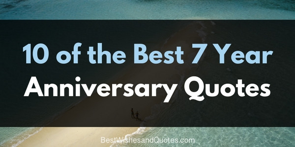 7 Year Anniversary Quotes
 10 Special Message for Your Partner on Your 7 Year