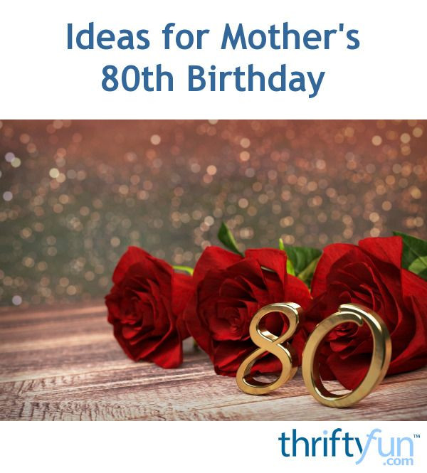 80th Birthday Gift Ideas For Mom
 Ideas for Mother s 80th Birthday in 2019 Parties