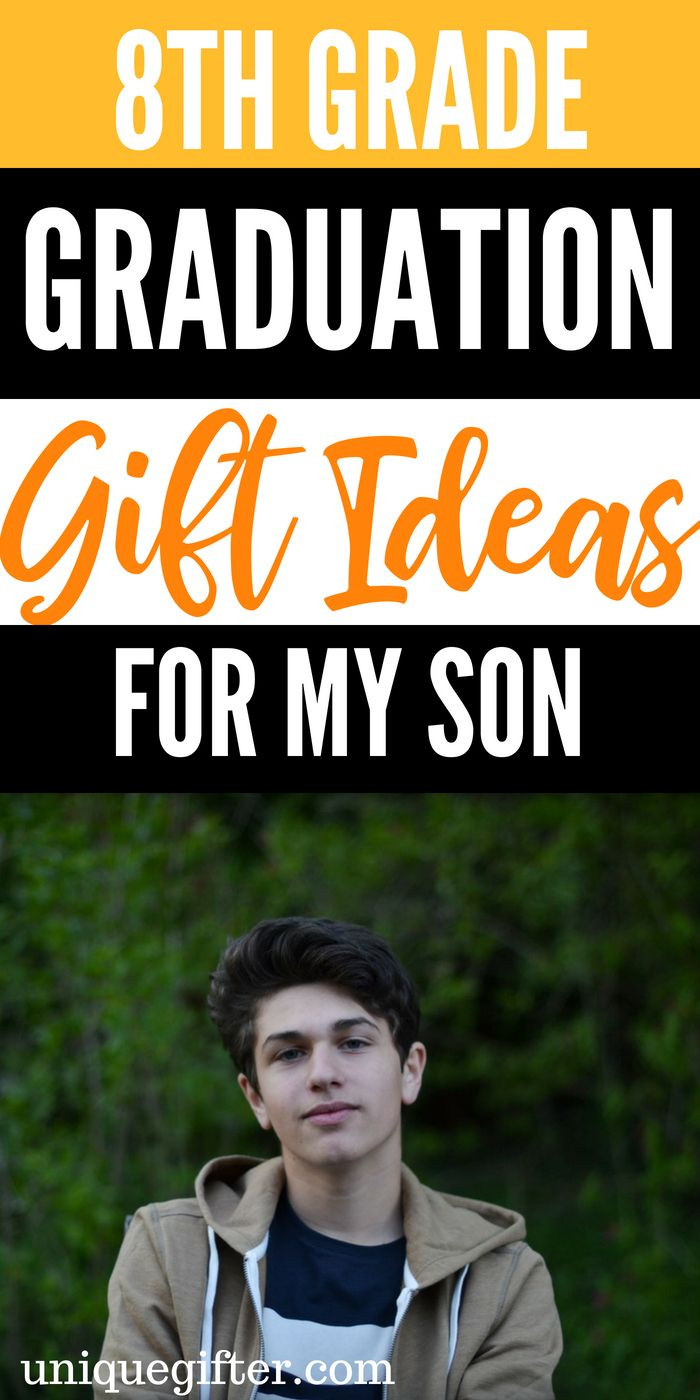 8Th Grade Graduation Gift Ideas For Son
 8th Grade Graduation Gifts For My Son