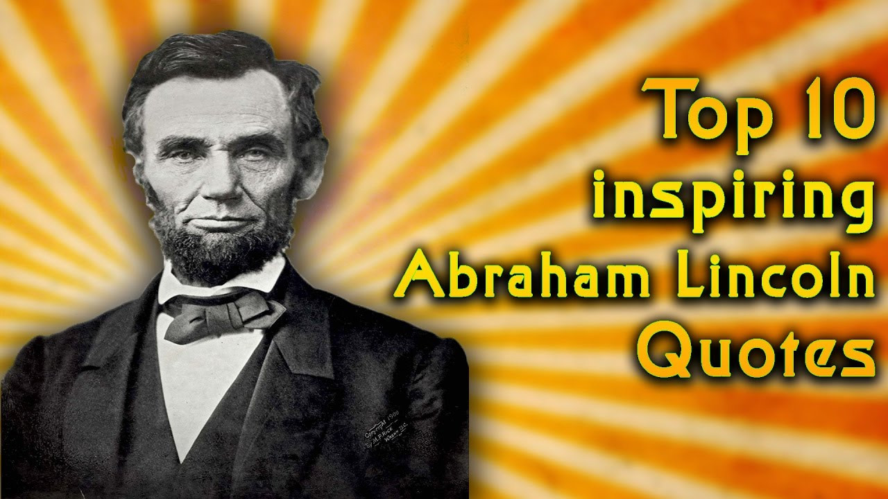 Abraham Lincoln Quotes On Leadership
 Top 10 Abraham Lincoln Quotes