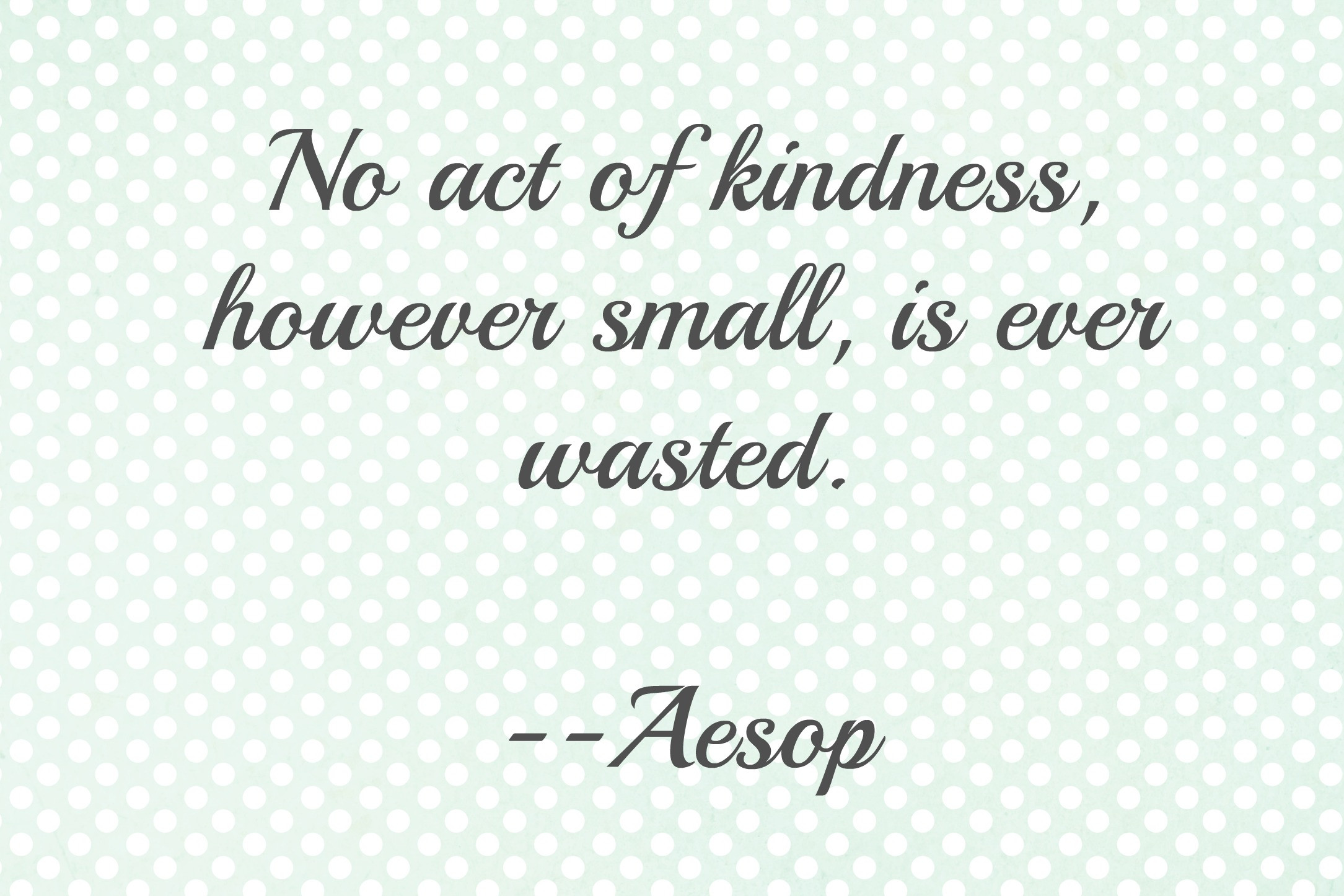 Act Of Kindness Quotes
 Small Acts Kindness Quotes QuotesGram