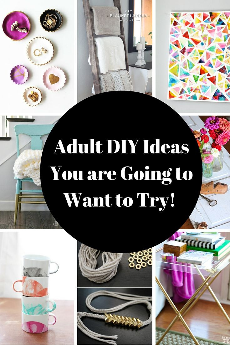 Activity Ideas For Adults
 Crafts and Adult DIY Projects are All the Rage You’ve