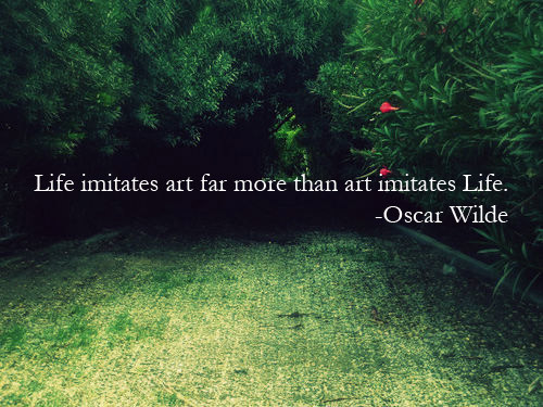 Art Imitating Life Quote
 20 Oscar Wilde Quotes on Life Love and Other Things