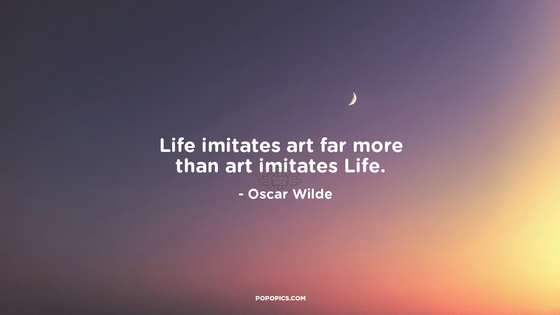 Art Imitating Life Quote
 Life imitates art far more than art imitates Life