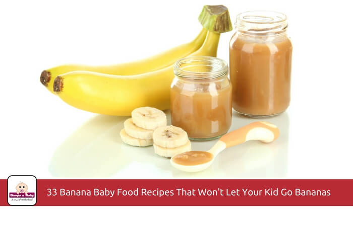 Baby Banana Recipes
 33 Banana Baby Food Recipes That won t Let Your Kids Go
