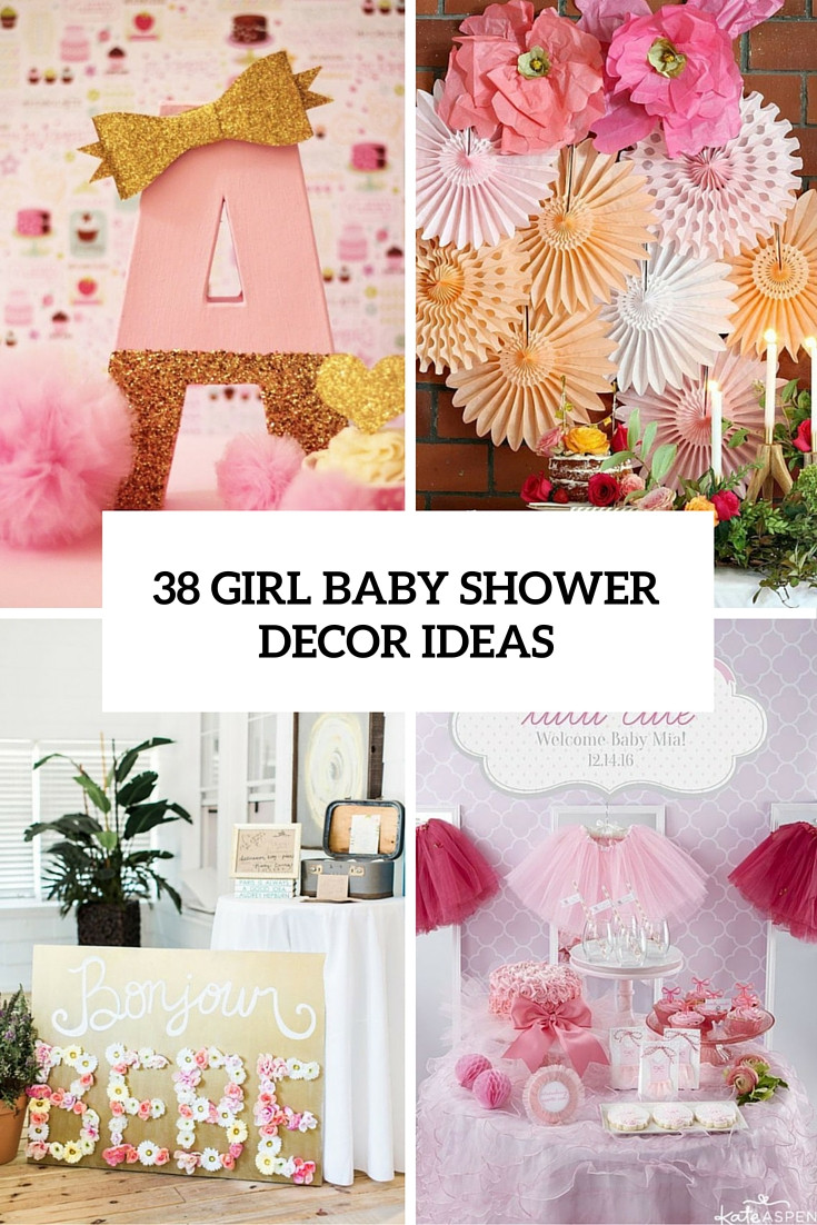 Baby Shower Decor Ideas For A Girl
 38 Adorable Girl Baby Shower Decor Ideas You’ll Like