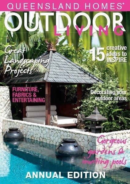 Backyard Living Magazine
 Queensland Homes and Outdoor living Magazine 2012