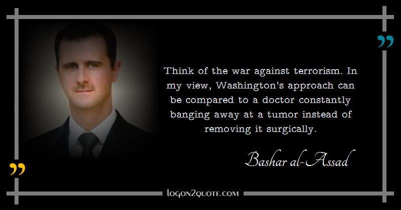 Bashar Al Assad Quotes
 Quote by Bashar al Assad