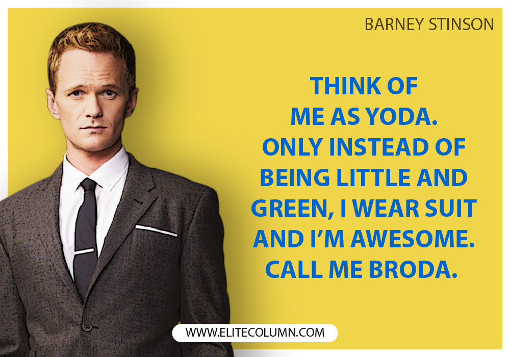 Best How I Met Your Mother Quotes
 10 Barney Stinson Quotes from How I Met Your Mother