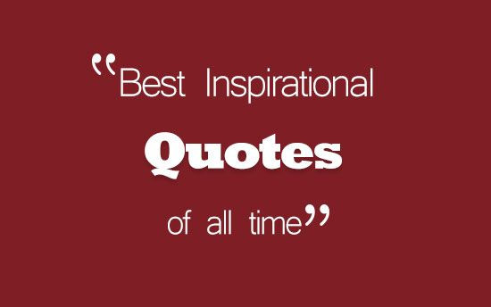 Best Inspirational Quotes Of All Time
 28 best & motivational quotes of all time entrepreneur
