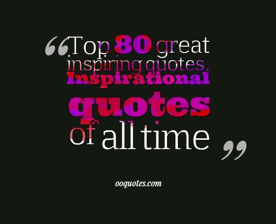Best Motivational Quotes Of All Time
 Inspirational Quotes All Time QuotesGram