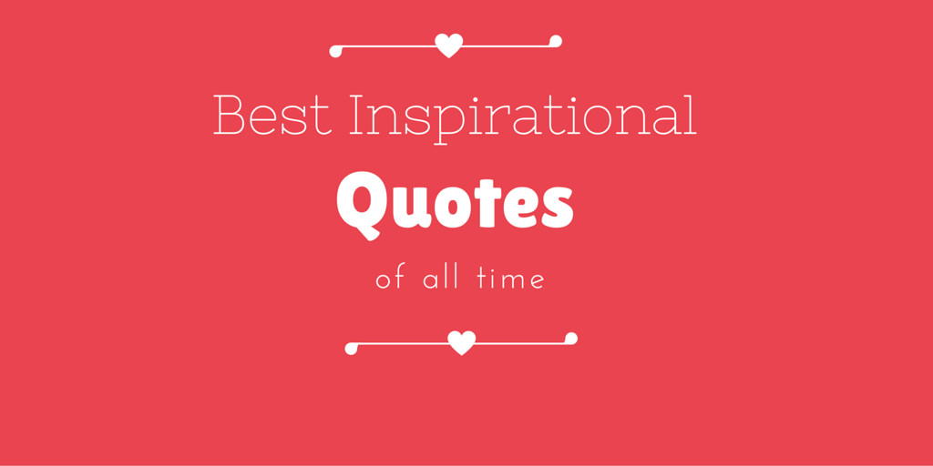 Best Motivational Quotes Of All Time
 28 best & motivational quotes of all time entrepreneur