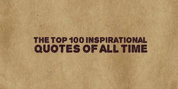 Best Motivational Quotes Of All Time
 The Top 100 Inspirational Quotes of All Time Doozy List