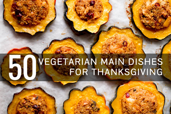 Best Vegetarian Main Dish Recipes
 Ve arian Thanksgiving Recipes Everyone Will Love Oh My