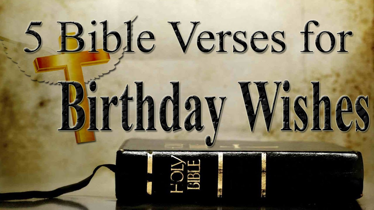 Biblical Birthday Quotes
 5 Bible Verses for Birthday Wishes