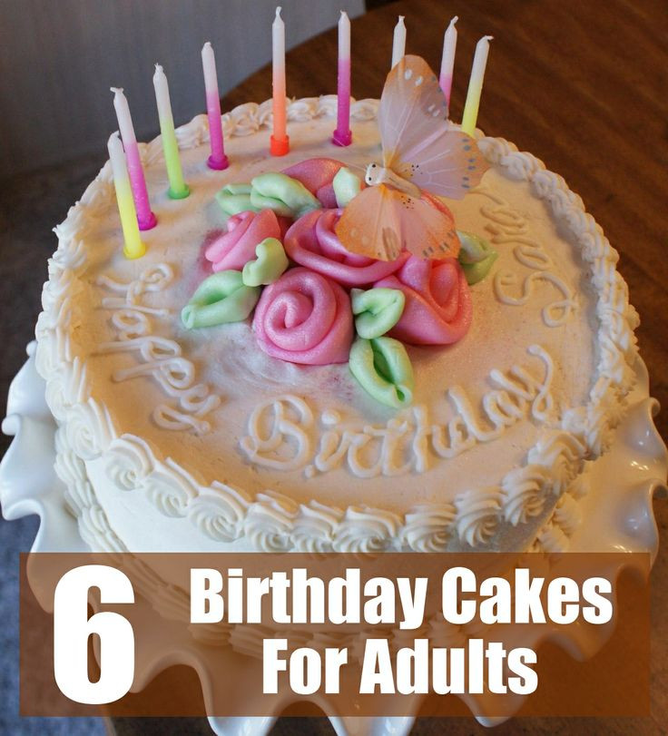 Birthday Cake Recipes For Adults
 6 Cute Birthday Cakes For Adults Celebrations