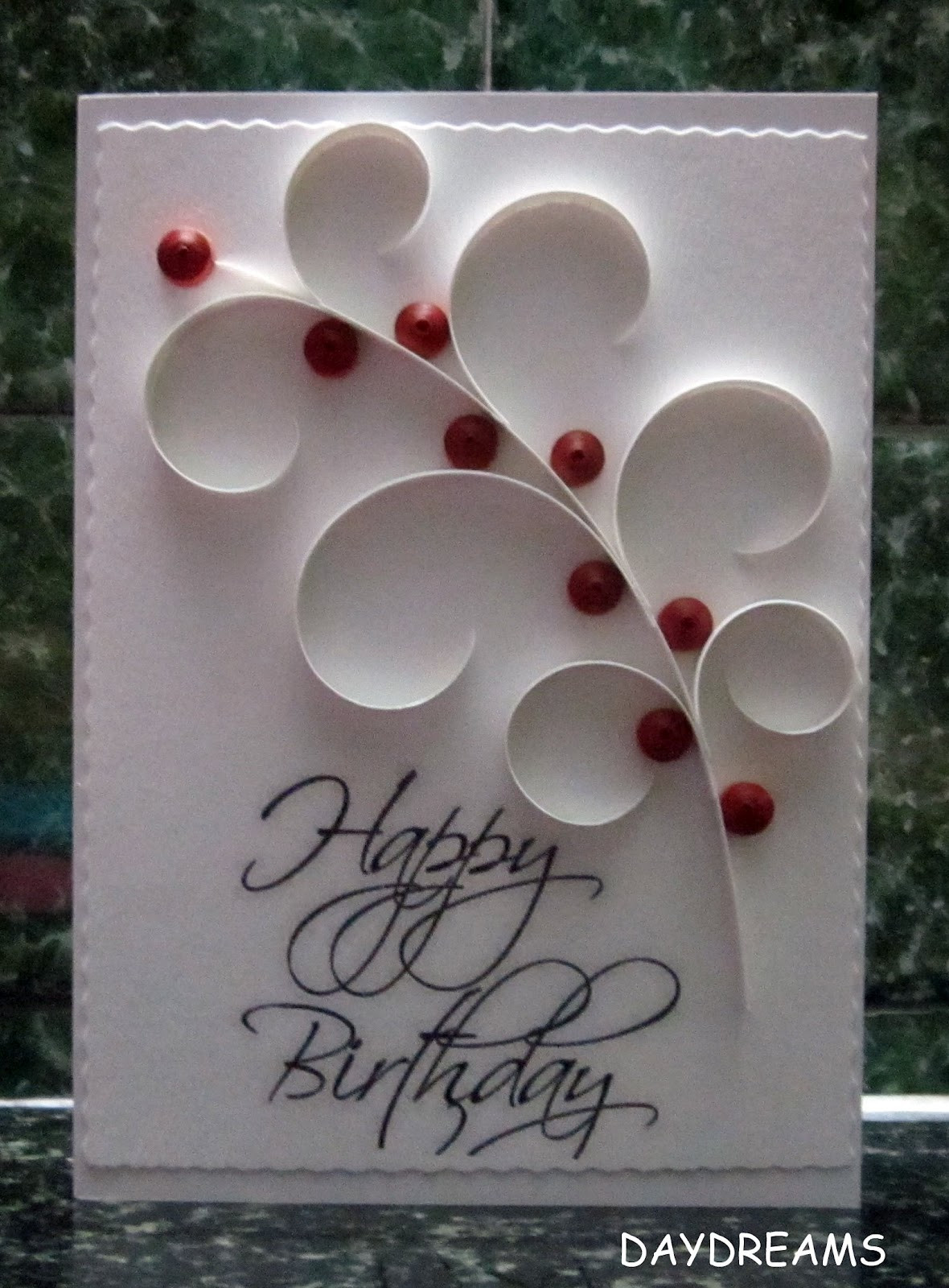 Birthday Card Design
 DAYDREAMS Quilled birthday card