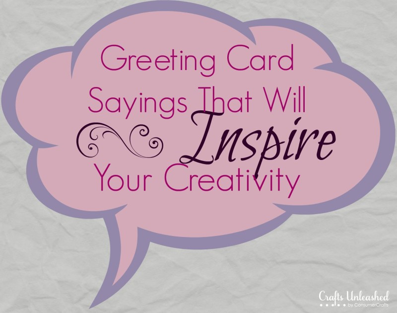 Birthday Card Quotes
 Greeting Card Sayings to Inspire Your Card Making Ideas