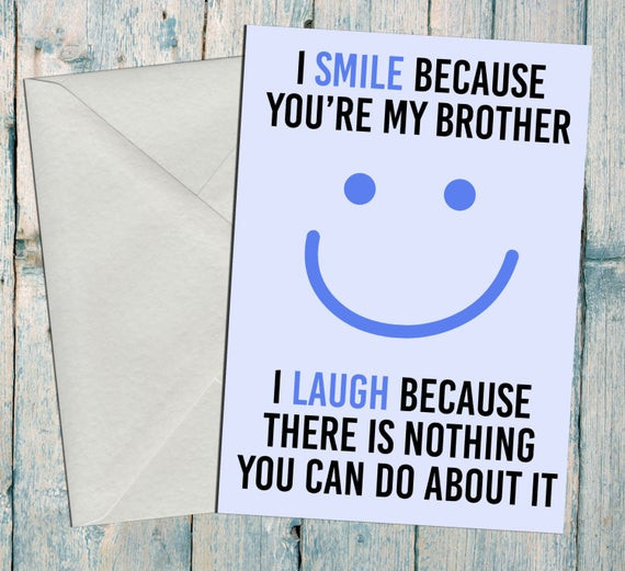 Birthday Cards For Brothers
 Brother Birthday Card I m smile because you re by