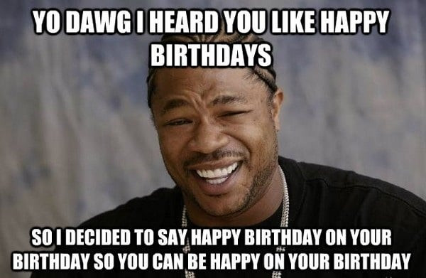 Birthday Funny Meme
 Its my Birthday today wish me with a dirty joke or line