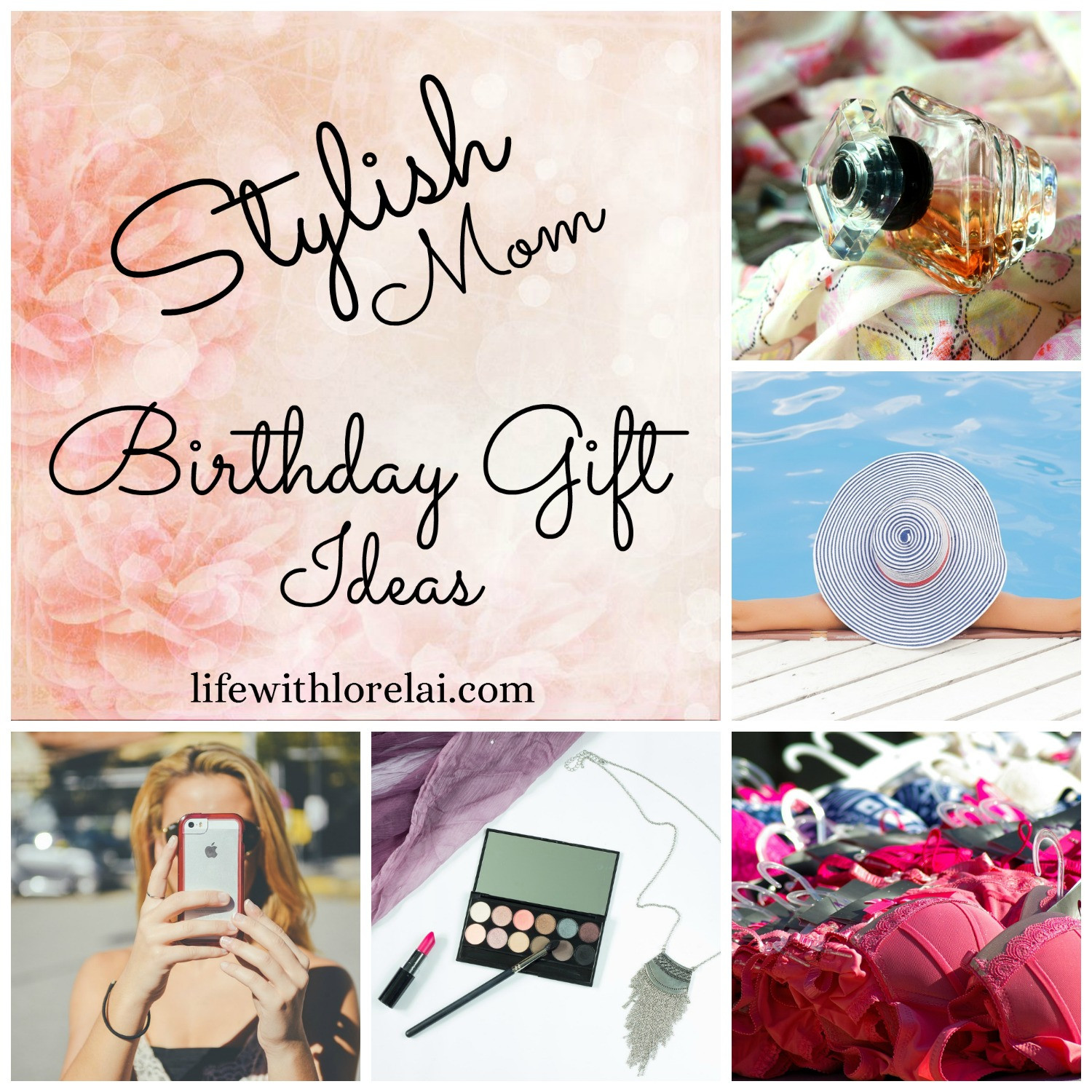 Birthday Gift Ideas For Mothers
 Birthday Gift Ideas For The Stylish Mom Life With Lorelai