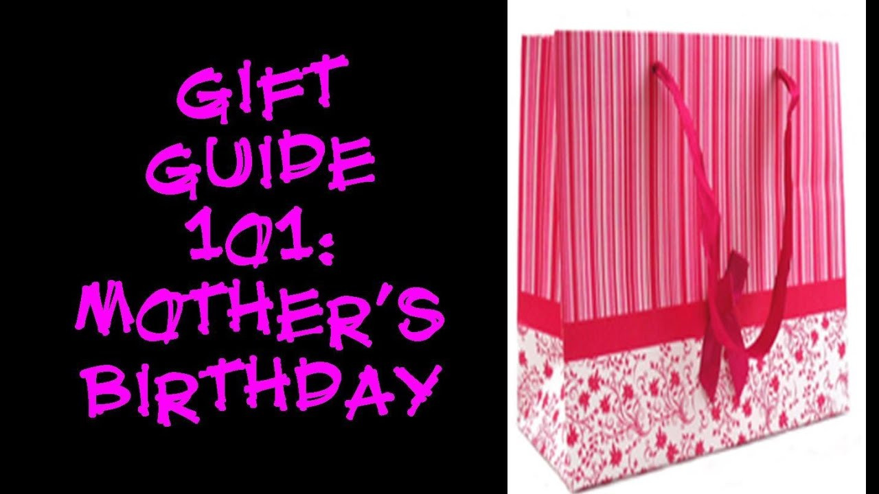 Birthday Gift Ideas For Mothers
 Gift Guide 101 Mother s Birthday Gift Ideas