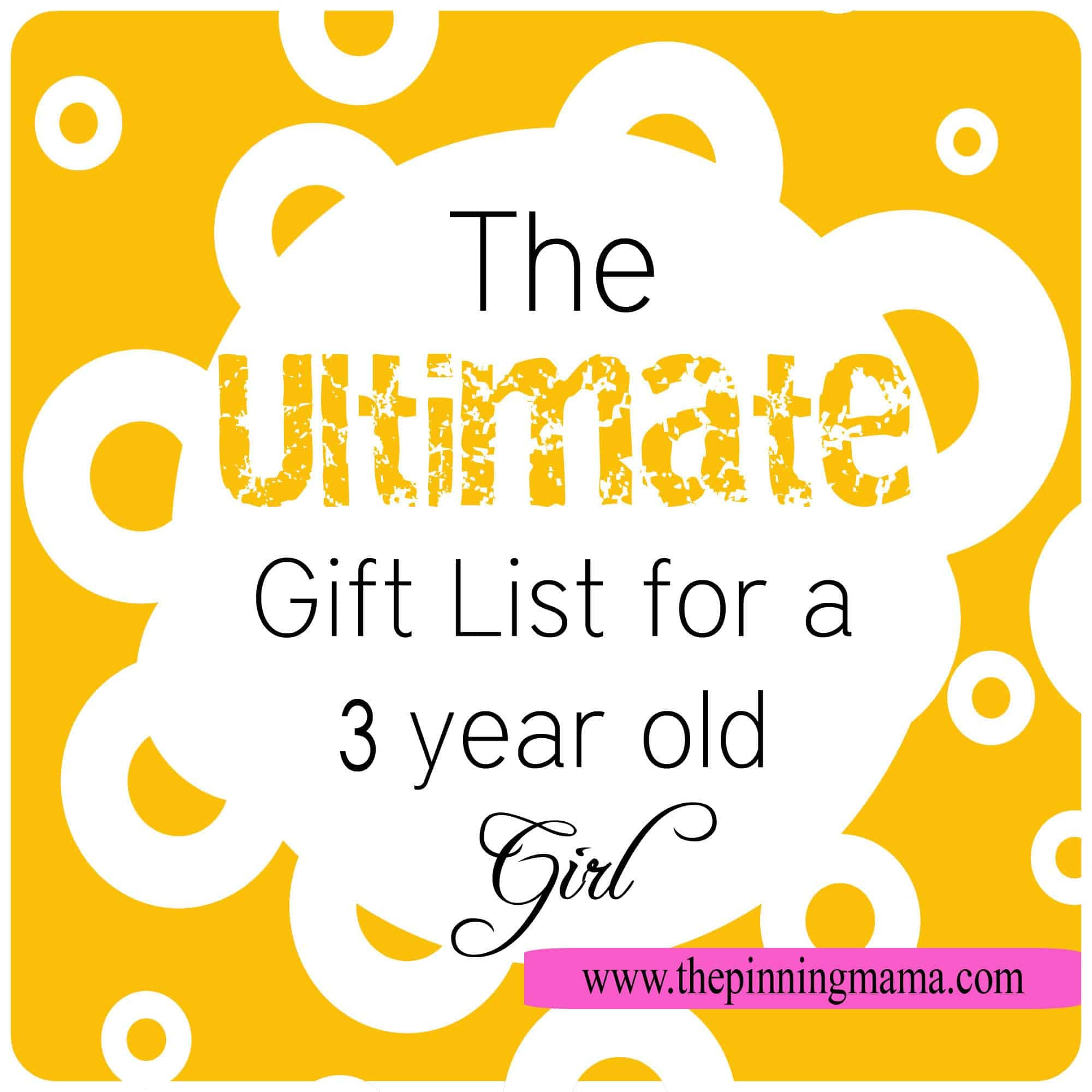 Birthday Gifts For 3 Year Old Girl
 Ultimate Gift List for a 3 Year Old Girl