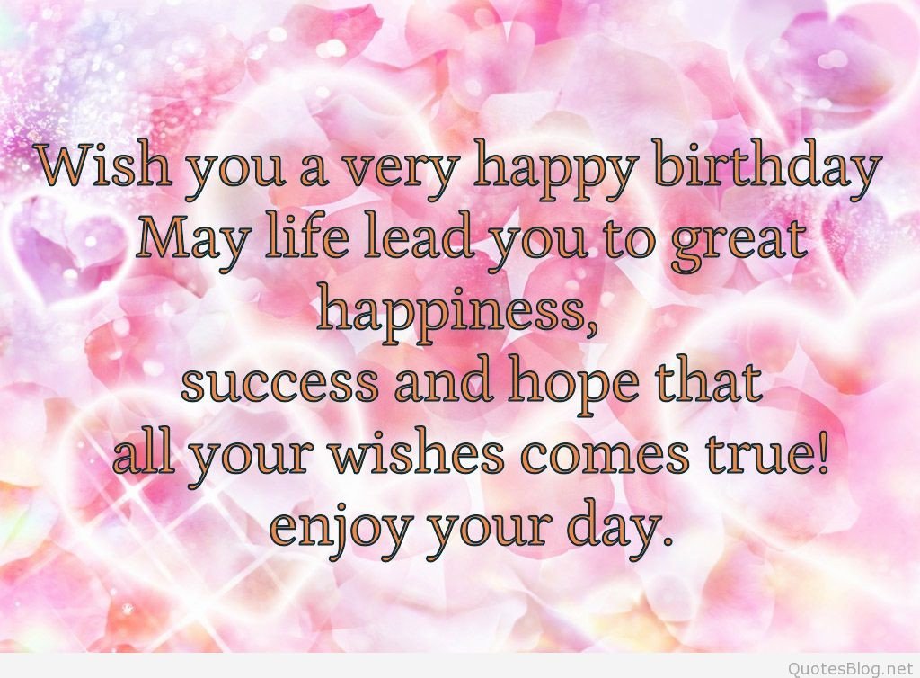 Birthday Wish Quote
 Happy birthday quotes and messages for special people