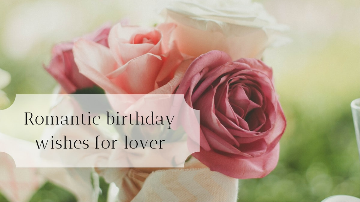 Birthday Wishes For A Lover
 Romantic birthday wishes for lover Legit