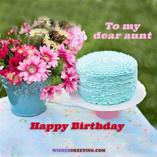 Birthday Wishes For An Aunt
 Top 60 Happy Birthday Aunt Wishes and Messages