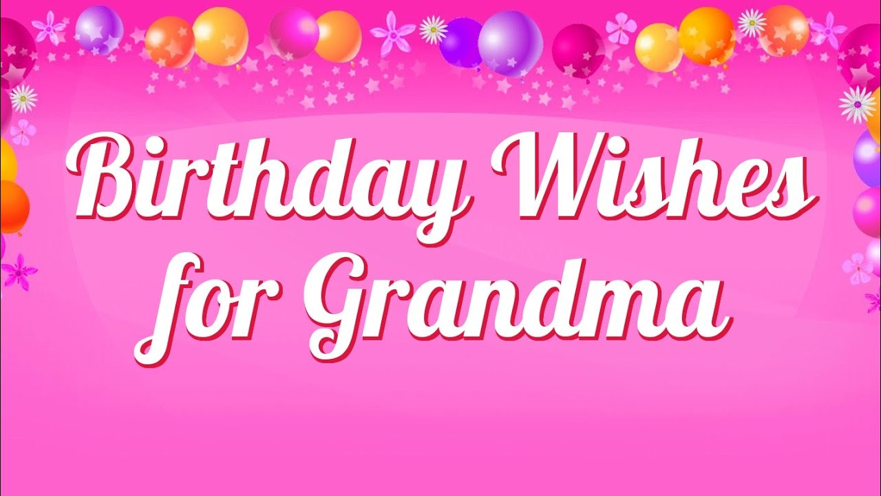 Birthday Wishes For Grandma
 Birthday Wishes for Grandma