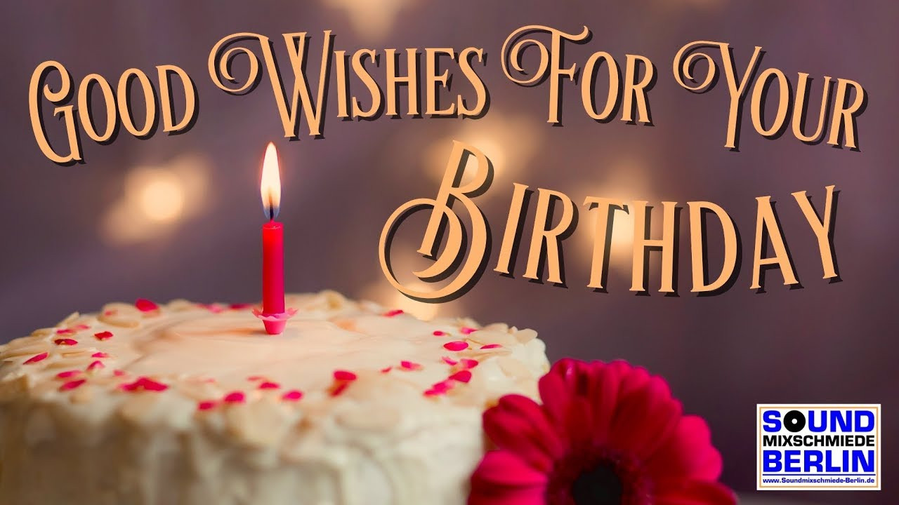 Birthday Wishes Messages
 Birthday Song ️ Best Good Wishes For Your Birthday 2020