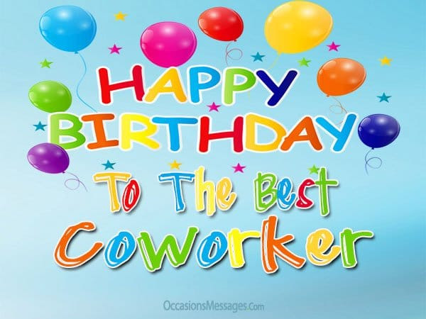 Birthday Wishes To Coworker
 Top 100 Birthday Wishes for Coworker Occasions Messages