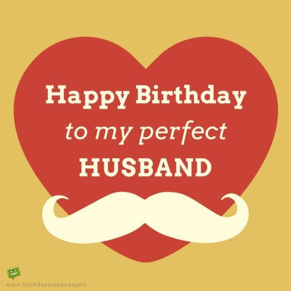 Birthday Wishes To Your Husband
 Original Birthday Quotes for your Husband
