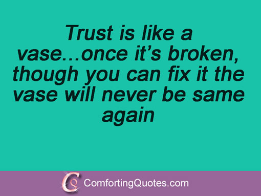 Broken Trust Quotes For Relationships
 12 Broken Trust Quotes And Sayings For Relationships