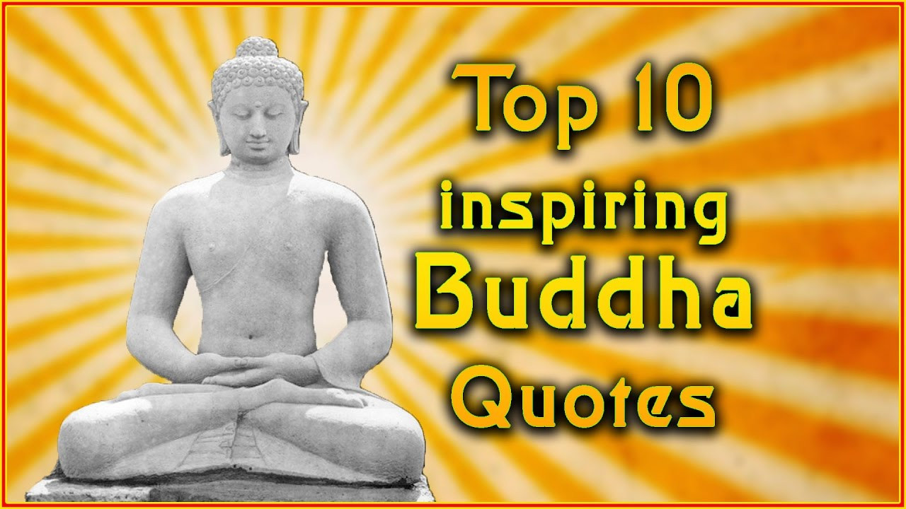 Buddha Motivational Quotes
 Top 10 Buddha Quotes