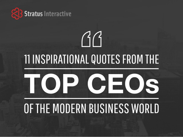 Business Leadership Quotes
 11 Inspirational Quotes from the Top CEOs of the Modern