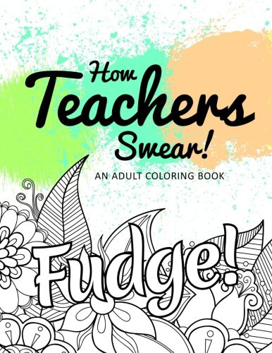 Cheap Adult Coloring Books
 Cheapest copy of How Teachers Swear An Adult Coloring