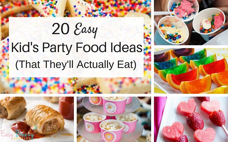 Cheap Food Ideas For Birthday Party
 20 Easy Kids Party Food Ideas That The Kids Will Actually