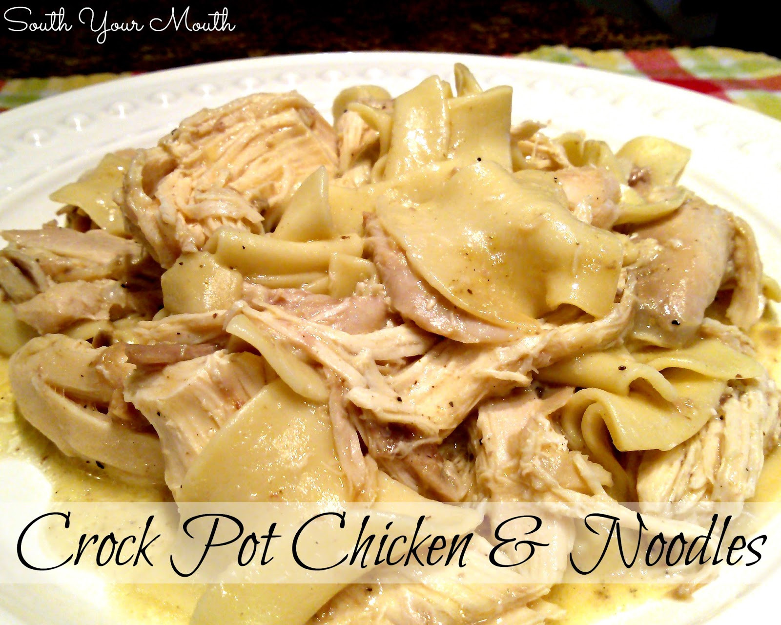 Chicken And Noodles Crockpot
 South Your Mouth Crock Pot Chicken and Noodles