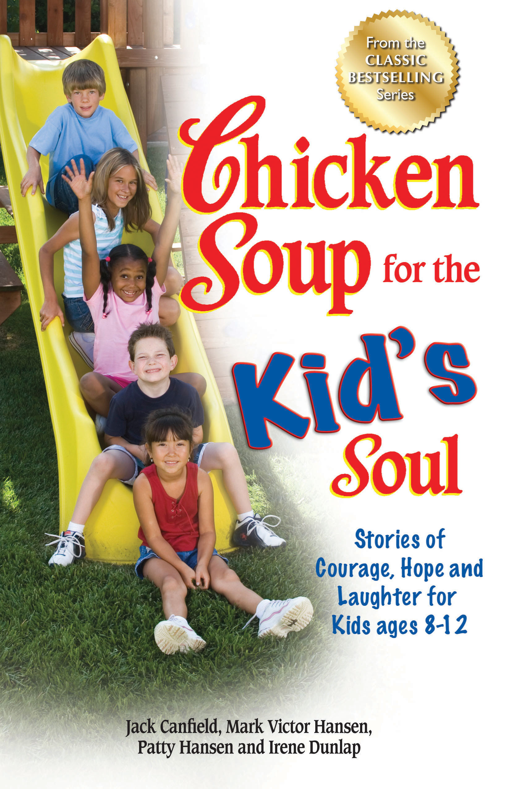 Chicken Soup For Kids
 Chicken Soup for the Kid s Soul