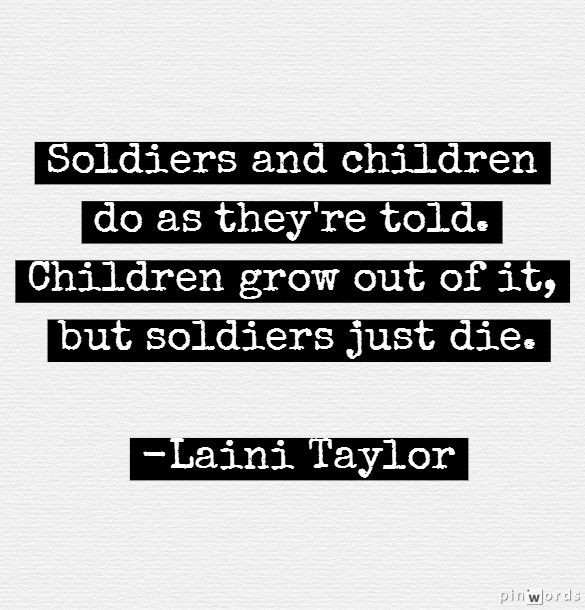 Child Soldier Quote
 642 best Daughter of Smoke and Bone