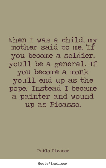 Child Soldier Quote
 Quotes about success When i was a child my mother said