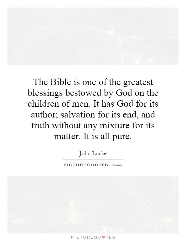 Children Of Men Quotes
 The Bible is one of the greatest blessings bestowed by God