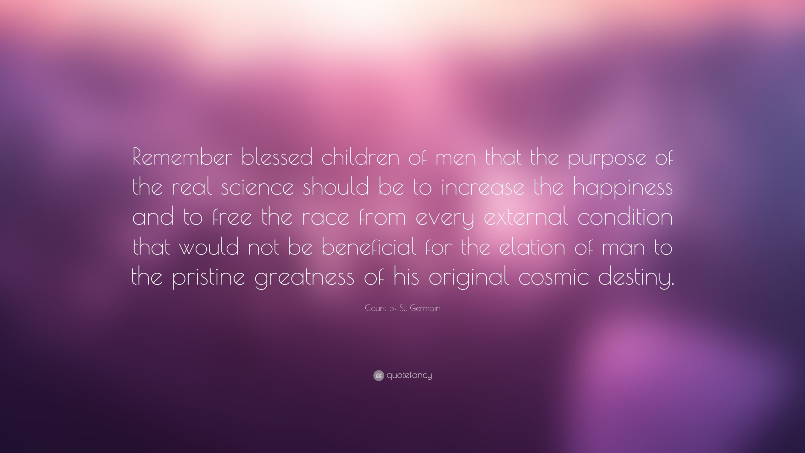 Children Of Men Quotes
 Count of St Germain Quote “Remember blessed children of