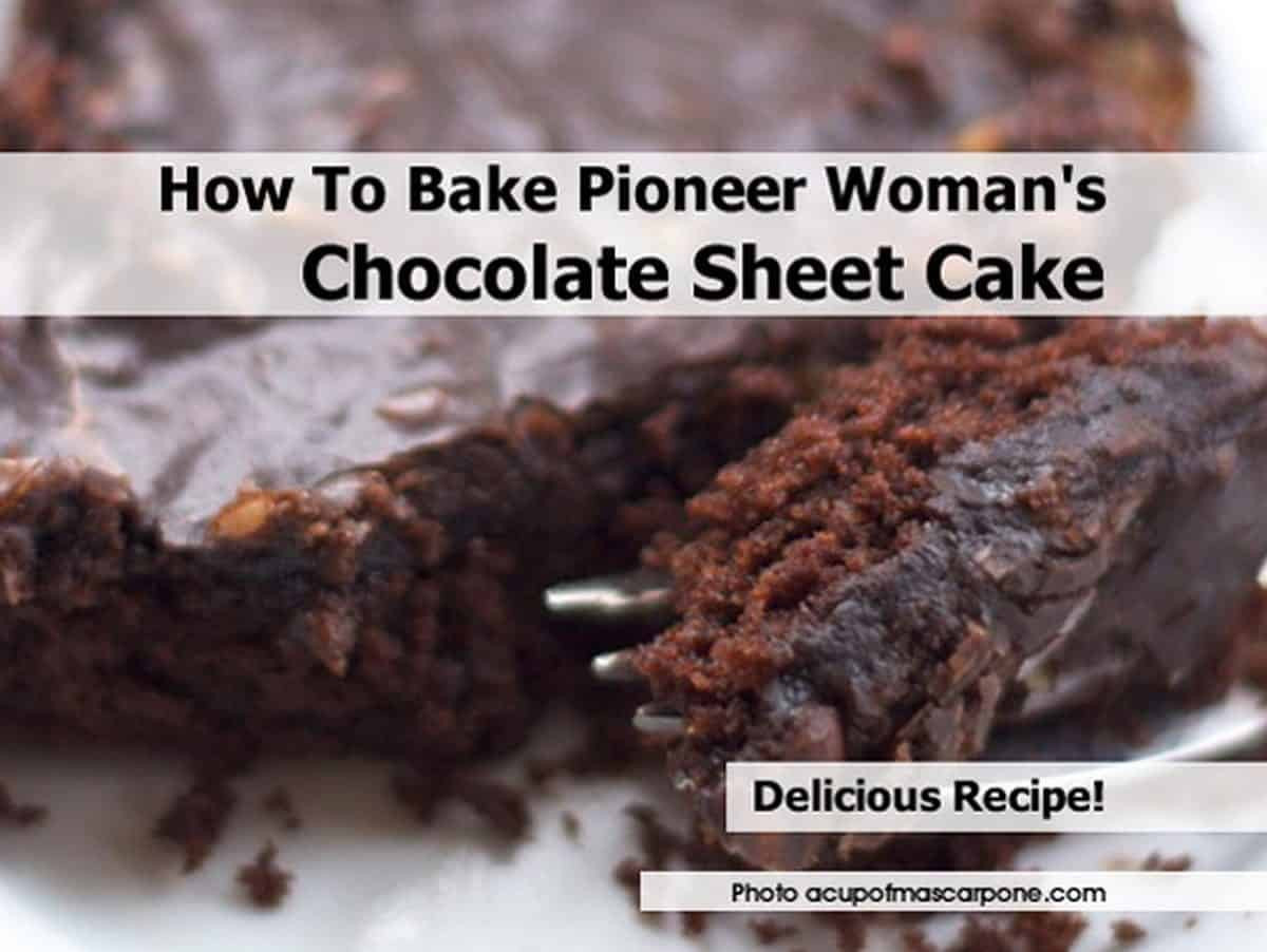 Chocolate Sheet Cake Pioneer Woman
 How To Bake Pioneer Woman s Chocolate Sheet Cake