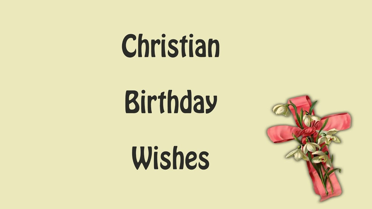 Christian Birthday Wishes For Friend
 Christian Happy Birthday Wishes