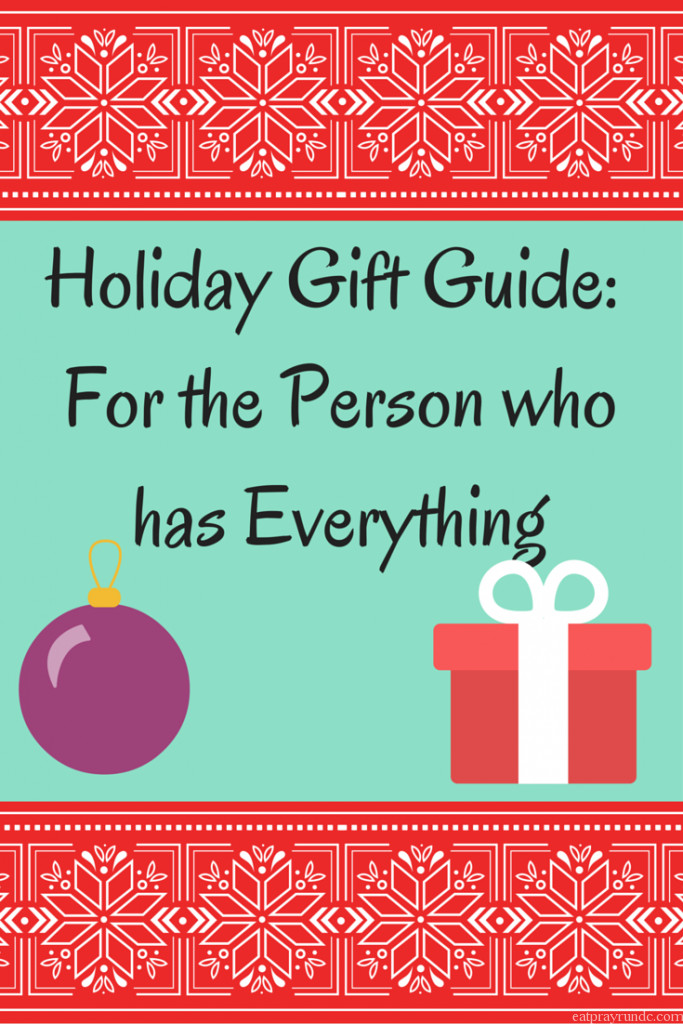 Christmas Gift Ideas For The Person Who Has Everything
 Holiday Gift Guide for the Person who has Everything Eat