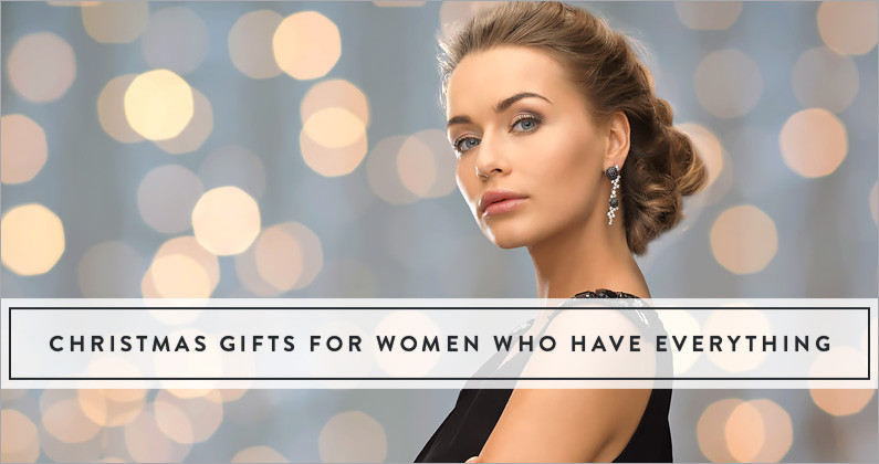 Christmas Gift Ideas For Woman Who Has Everything
 Christmas Gifts For Women Who Have Everything The Gift